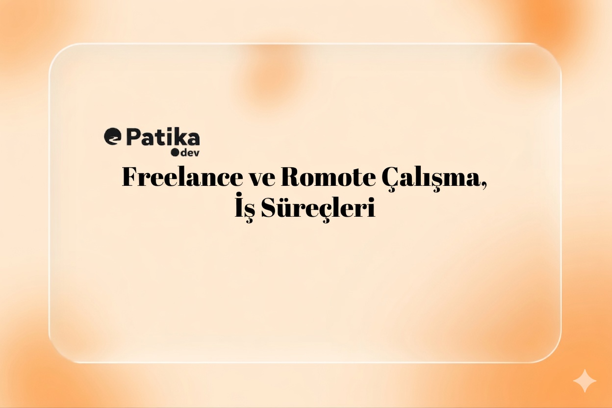 Freelance ve Remote Çalışma, İş Süreçleri